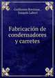 Fabricacion de condensadores y carretes, Guillermo Rovirosa , Joaqu?n Labori 