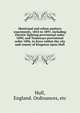 Municipal and urban sanitary enactments, 1854 to 1897, including Electric lighting provisional order 1890, and Tramways provisional order 1896, in force within the city and county of Kingston upon Hull, Hull, England. Ordinances, etc 