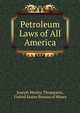 Petroleum Laws of All America, Joseph Wesley Thompson, United States Bureau of Mines 