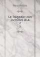 Le Tragedie: con incisioni di A.. 2, Johannes Minckwitz Aeschylus 