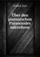 Uber den platonischen Parmenides microform, Goebel, Karl 