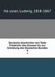 Deutsche Geschichte vom Tode Friedrichs des Grossen bis zur Grndung des Deutschen Bundes. 4, Ha?usser, Ludwig, 1818-1867 