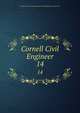 Cornell Civil Engineer. 14, Cornell University. Association of Civil Engineers. Transactions 