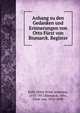 Anhang zu den Gedanken und Erinnerungen von Otto Furst von Bismarck. Register, Kohl, Horst Ernst Arminius, 1855-1917,Bismarck, Otto, F?rst von, 1815-1898 