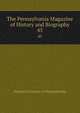 The Pennsylvania Magazine of History and Biography. 45, Historical Society of Pennsylvania 
