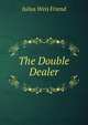 The Double Dealer, Julius Weis Friend 
