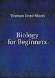 Biology for Beginners, Truman Jesse Moon 
