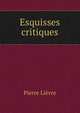 Esquisses critiques, Pierre Lievre 