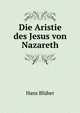 Die Aristie des Jesus von Nazareth, Hans Bluher 
