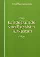 Landeskunde von Russisch Turkestan, Fritz Machatschek 