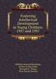 Fostering Intellectual Development in Young Children: 1957 and 1937, Wilfred Attwood Beardsley, Arthur Irving Gates, Kenneth D . Wann, Alice Parvin Sterner 