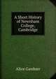 A Short History of Newnham College, Cambridge, Alice Gardner 