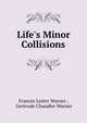 Life's Minor Collisions, Frances Lester Warner , Gertrude Chandler Warner 