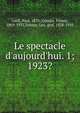 Le spectacle d'aujourd'hui. 1; 1923?, Gsell, Paul, 1870-,G?mier, Firmin, 1869-1933,Tolstoy, Leo, graf, 1828-1910 