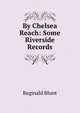 By Chelsea Reach: Some Riverside Records, Reginald Blunt 