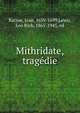 Mithridate, trage?die, Racine, Jean, 1639-1699,Lewis, Leo Rich, 1865-1945, ed 