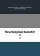 Neurological Bulletin. 3, Frederick Tilney , Columbia University , Dept. of Neurology 