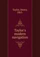 Taylor's modern navigation, Taylor, Henry, 1863- 
