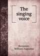 The singing voice, Benjamin, William Augustus 