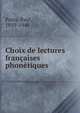 Choix de lectures francaises phonetiques, Passy, Paul, 1859-1940 