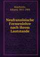 Neufranzosische Formenlehre nach ihrem Lautstande, Koschwitz, Eduard, 1851-1904 