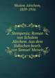 Stempenju; Roman von Scholem Alechem. Aus dem Judischen bearb. von Samuel Meisels, Sholem Aleichem, 1859-1916 