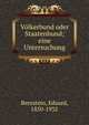 Volkerbund oder Staatenbund; eine Untersuchung, Bernstein, Eduard, 1850-1932 