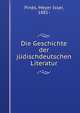 Die Geschichte der judischdeutschen Literatur, Pin?s, Meyer Isser, 1881- 