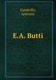 E.A. Butti, Gandolfo, Antonio 