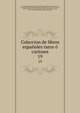 Coleccion de libros espaoles raros curiosos. 19, Almansa y Mendoza, Andres de,Castillo, Diego del',Castro, Guill?n de, 1569-1631,Delicado, Francisco,Hurtado de Mendoza, Diego, 1503-1575,Casas, Bartolom? de las, 1474-1566,Mu??n, S,Milan, Luis,Molina, Tirso de, 1571?-1648,Montesinos, Fernando, 17th c 