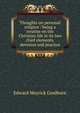Thoughts on personal religion : being a treatise on the Christian life in its two chief elements, devotion and practice, Goulburn Edward Meyrick 