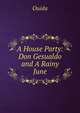 A House Party: Don Gesualdo and A Rainy June, Ouida 