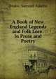 A Book of New England Legends and Folk Lore: In Prose and Poetry, Drake, Samuel Adams 