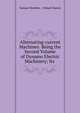 Alternating-current Machines: Being the Second Volume of Dynamo Electric Machinery; Its ., Samuel Sheldon , Hobart Mason 