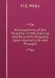 Anticipations of the Reaction of Mechanical and Scientific Progress Upon Human Life and Thought, H.G. Wells 