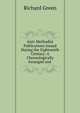 Anti-Methodist Publications Issued During the Eighteenth Century: A Chronologically Arranged and ., Richard Green 