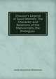 Chaucer's Legend of Good Women: The Character and Relations of the Manuscripts, the Prologues ., James Bourdillon Bilderbeck 