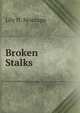 Broken Stalks, Lily H. Montagu 