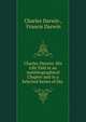 Charles Darwin: His Life Told in an Autobiographical Chapter and in a Selected Series of His ., Charles Darwin , Francis Darwin 