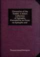 Chronicles of the Tombs: A Select Collection of Epitaphs, Preceded by an Essay on Epitaphs and ., Thomas Joseph Pettigrew 