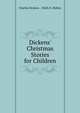 Dickens' Christmas Stories for Children, Charles Dickens , Molly K. Bellew 