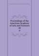 Proceedings of the American Academy of Arts and Sciences. 20, American Academy of Arts and Sciences,American Academy of Arts and Sciences. Records of the Academy 