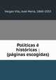 Politicas e historicas : (paginas escogidas), Vargas Vila, Jos? Mar?a, 1860-1933 