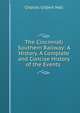 The Cincinnati Southern Railway: A History. A Complete and Concise History of the Events ., Charles Gilbert Hall 