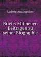 Briefe: Mit neuen Beitragen zu seiner Biographie, Ludwig Anzlngruber 