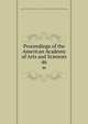 Proceedings of the American Academy of Arts and Sciences. 46, American Academy of Arts and Sciences,American Academy of Arts and Sciences. Records of the Academy 