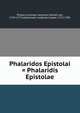 Phalaridos Epistolai = Phalaridis Epistolae, Phalaris,Lennep, Johannes Dani?l van, 1724-1771,Valckenaer, Lodewijk Caspar, 1715-1785 