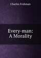 Every-man: A Morality, Charles Frohman 