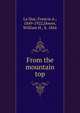 From the mountain top, La Due, Francia A., 1849-1922,Dower, William H., b. 1866 