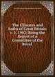 The Climates and baths of Great Britain v. 2, 1902: Being the Report of a Committee of the Royal ., Royal Medical and Chirurgical Society of London 